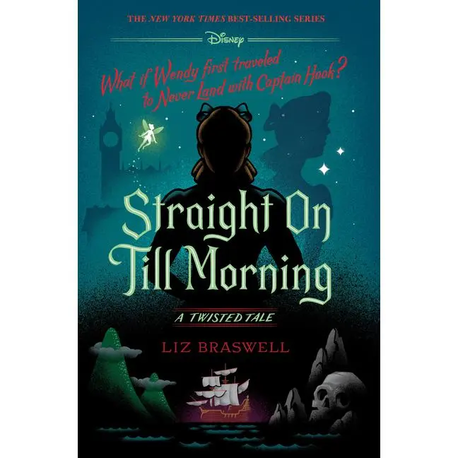 Straight on Till Morning: A Twisted Tale by Liz Braswell (Hardcover)