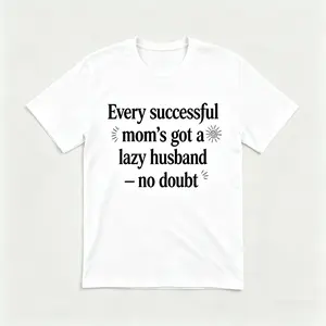 “successful mom”Giving Mom a T-shirt for Mother's Day