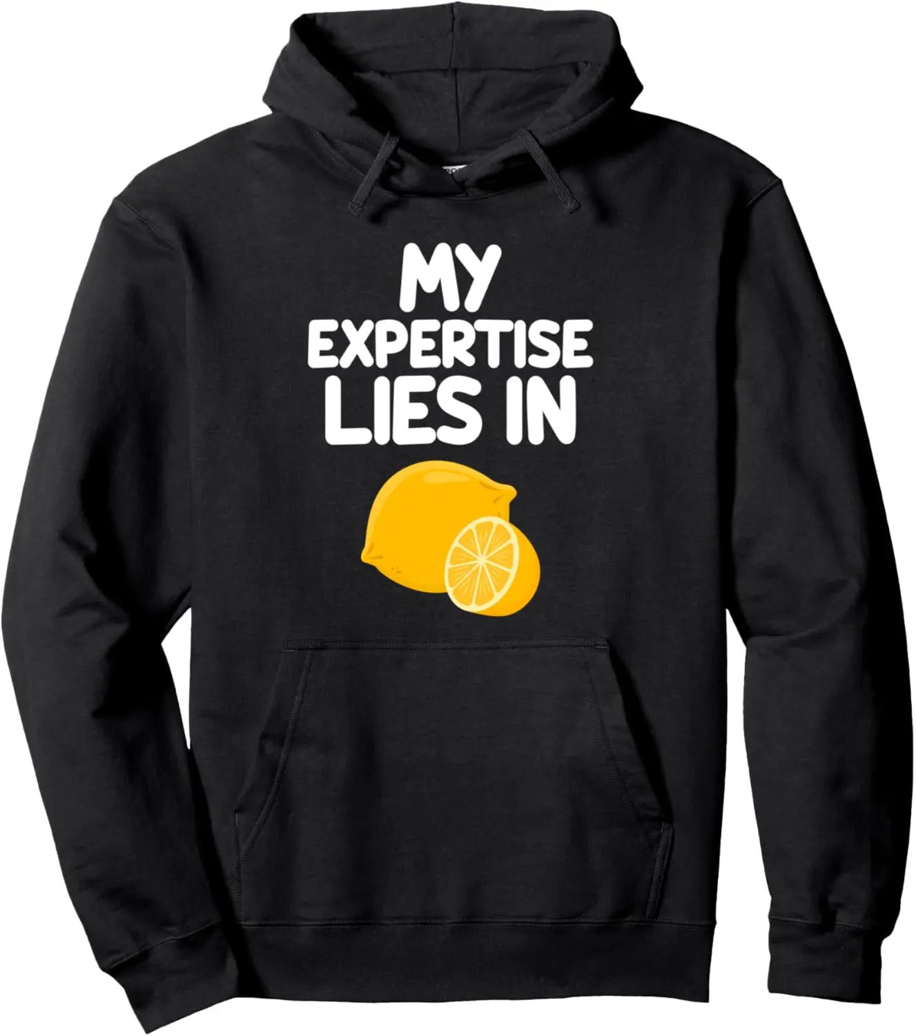 My Expertise Lies in Lemons Yellow Citrus Fruits Vitamin C Pullover Hoodie