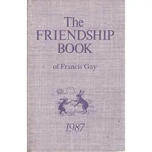 USED-The Friendship Book 1987 by Francis Gay (Hardcover)