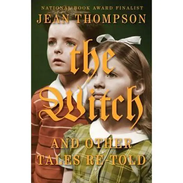 USED Book - The Witch: And Other Tales Re-Told by Jean Thompson (Hardcover) - english