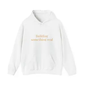 Building Something Real hoodie | Inspirational Text Sweatshirt | Entrepreneur Hoodie | Small Business Owner Hoodie | Motivational Hustle | Business Mindset Clothing