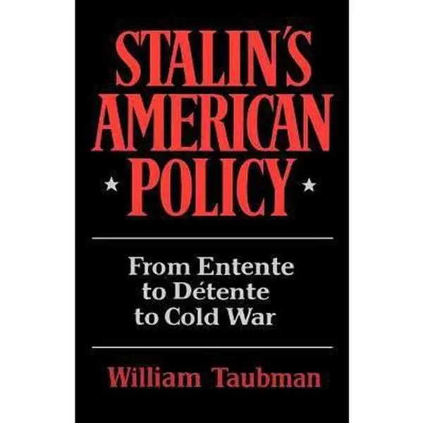 USED Book - Stalin's American Policy: From Entente to Detente to Cold War by Taubman, William (Paperback) - english