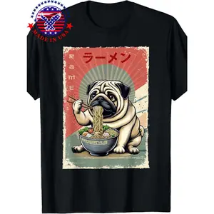 100% Made in USA, 180g Pug Dog Eating Ramen Japanese Noodles Soup T-Shirt