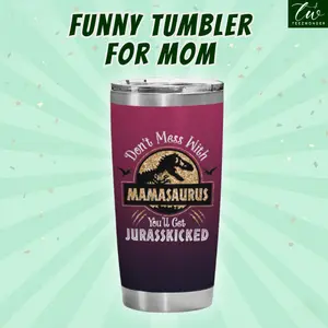 MOTHER'S DAY GIFT Mamasaurus Funny Mom Tumbler 20oz - Double Wall Insulated Stainless Steel Cup - Perfect Mother’s Day Birthday Gift for Mom