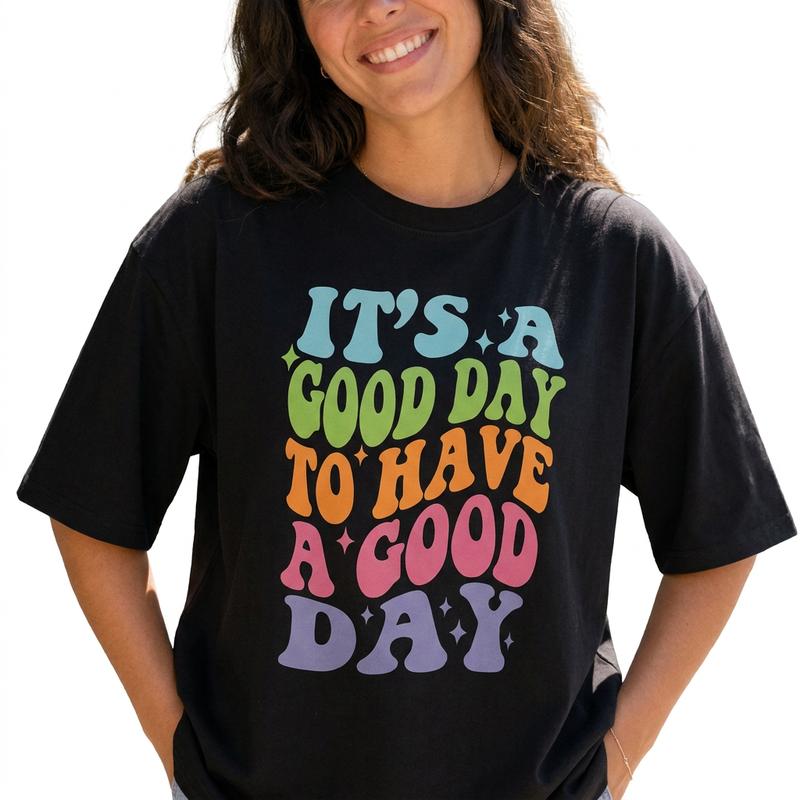 Good Day to Have a Good Day Retro Women's 100% Cotton Breathable Graphic Tee
