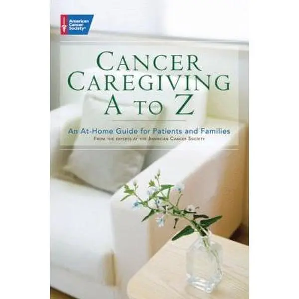 USED Book - Cancer Caregiving A to Z: An At-Home Guide for Patients and Families by American Cancer Society (Paperback) - english