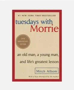 Tuesdays with Morrie: An Old Man, a Young Man, and Life's Gre - Good Book.