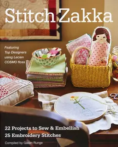 USED-Stitch Zakka: 22 Projects to Sew & Embellish - 25 Embroidery Stitches by Runge, Gailen (Paperback)