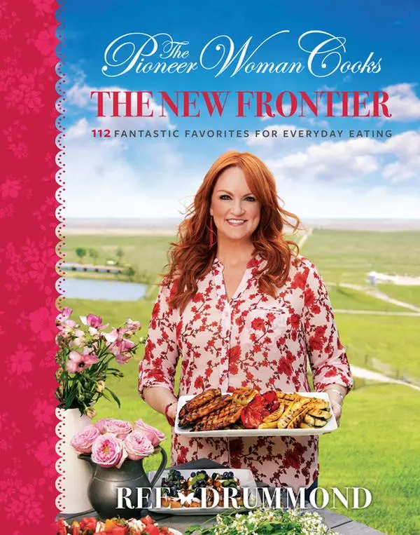 The Pioneer Woman Cooks—The New Frontier: 112 Fantastic Favorites for Everyday Eating by Ree Drummond [Hardback Book]