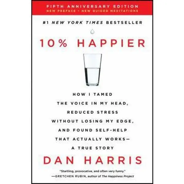 USED-10% Happier: How I Tamed the Voice in My Head, Reduced Stress Without Losing My Edge, and Found Self-Help That Actually Works--A Tr by Harris, Dan (Paperback)