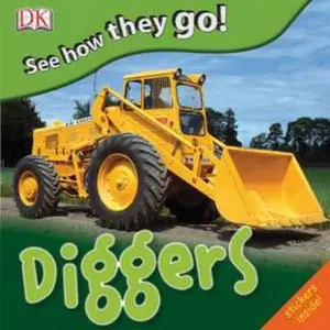 USED-See How They Go: Diggers by DK (Paperback)
