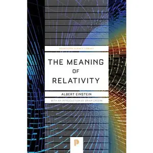 USED-The Meaning of Relativity: Including the Relativistic Theory of the Non-Symmetric Field - Fifth Edition (Princeton Science Library) by Albert Einstein (Hardcover)