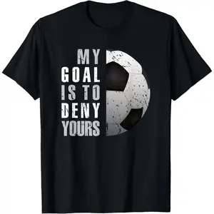 Cotton Streetwear Graphic Tees Casual Round Neck Shortsleeve Fashion My Goal is to Deny Yours Soccer Goalie Distressed Goalkeeper T-Shirt
