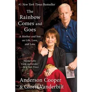 USED-The Rainbow Comes and Goes: A Mother and Son on Life, Love, and Loss by Cooper, Anderson (Paperback)