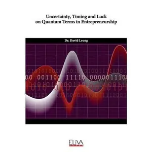 USED-Uncertainty, Timing and Luck on Quantum Terms in Entrepreneurship by Leong, David (Paperback)