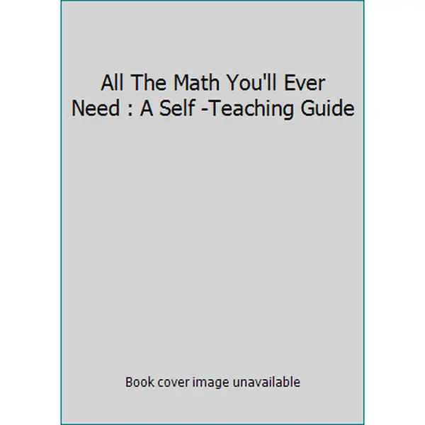 USED Book - All The Math You'll Ever Need : A Self -Teaching Guide by Steve Slavin (Hardcover) - english