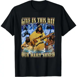 100%cotton give us This Day Our Daily Shred T-Shirt