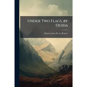 USED-Under Two Flags, by Ouida by de la Ramã(c)E, Marie Louise (Paperback)