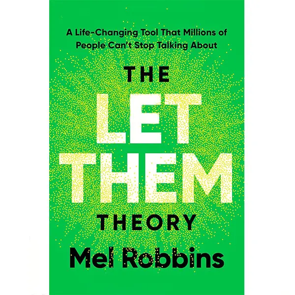 The Let Them Theory: A Life-Changing Tool That Millions of People Can't Stop Talking About