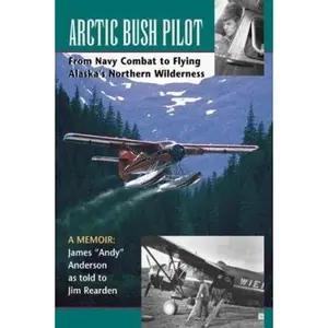 USED-Arctic Bush Pilot by Anderson, James (Paperback)