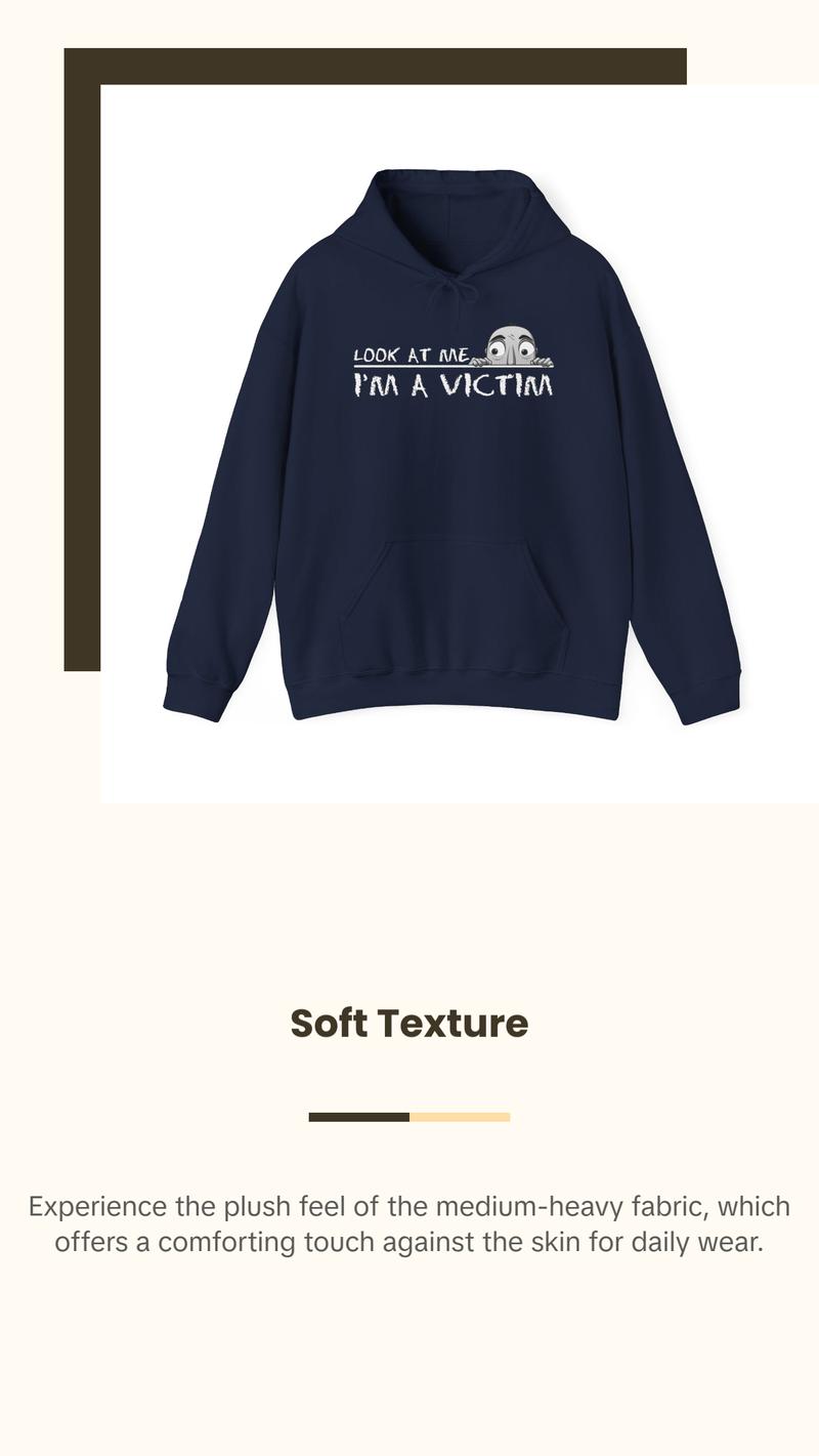 Look at me. I'm a Victim. Unisex Heavy Blend™ Hooded Sweatshirt