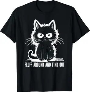 Funny Cat Shirt Fluff Around And Find Out Gifts Men Women T-Shirt