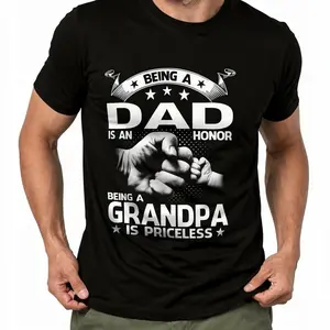 100% Cotton Being A Dad Is An Honor Being A Grandpa Is Priceless T-Shirt