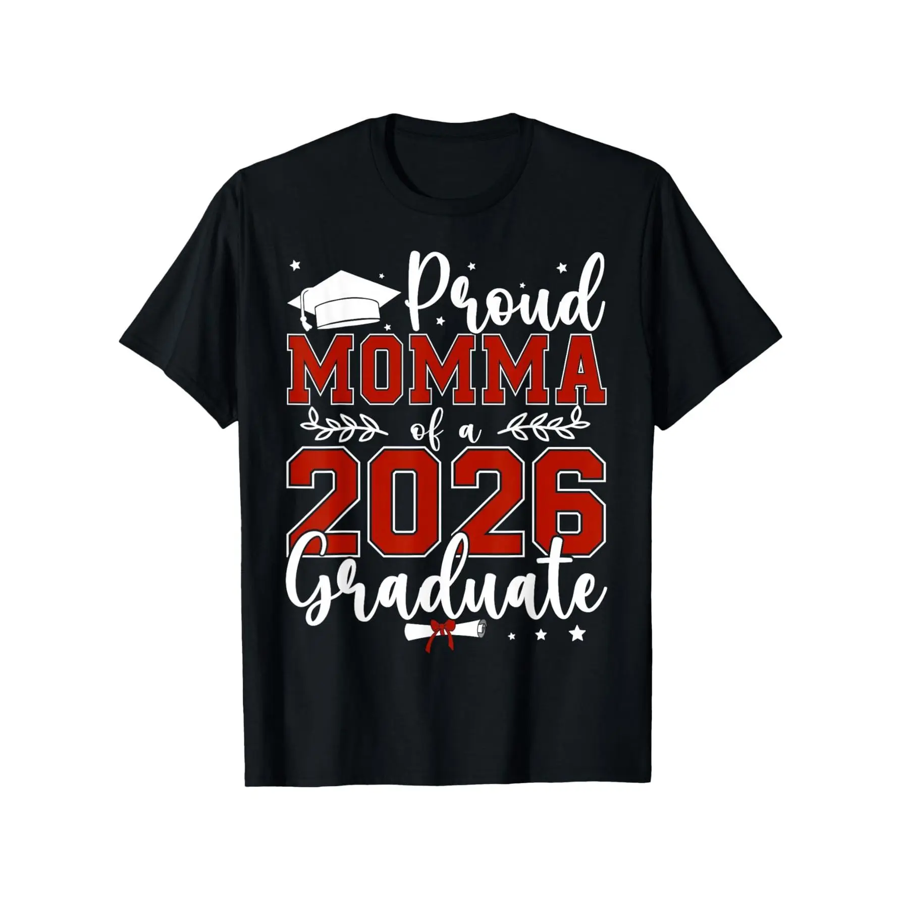 Proud Momma of a Class of 2026 Graduate for Graduation T-Shirt, Graduation Family Matching T-shirts, Trendy Casual Men Women T-shirt, Funny Birthday Party Gift for Men Women, 100% Cotton Shirt S-XXXL