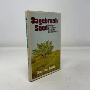 USED-Sagebrush Seed: Thoughts & Parables From the High Country by Don Ian Smith (Hardcover)
