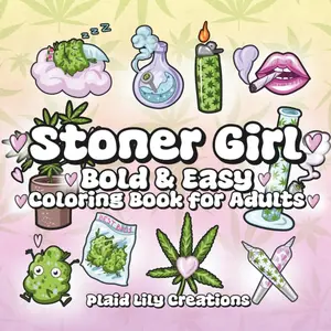Stoner Girl Bold & Easy Coloring Book for Adults: A Chill and Fun Cannabis-Themed Coloring Experience with Bold Lines and Simple Designs for Stress Relief and Creative Vibes (Adult Coloring Books) Paperback