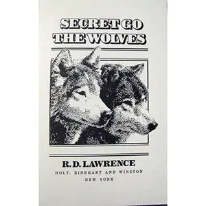 USED-Secret Go the Wolves by R. D. Lawrence (Hardcover)