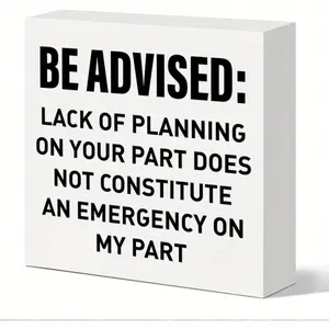 Funny Office Desk Decor Wooden Sign, Decorative Plaque, Be Advised Lack of Planning on Your Part, Office Cubicle Decoration for Work Women Men Gifts for Coworker Colleague Boss Leader Mentor Manager Supervisor 5x5 inch