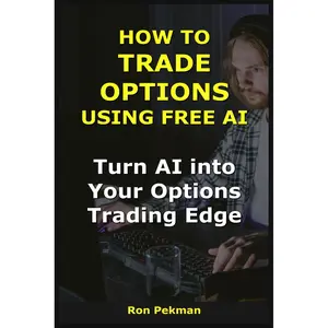 How to Trade Options Using Free AI: Turn AI into Your Options Trading Edge (AI for Investors) Paperback – August 16, 2025