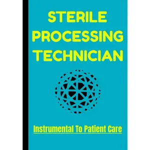 Sterile Processing Technician: Instrumental To Patient Care, An Appreciation Notebook for the CRCST, CBSPD, Central Service Technician