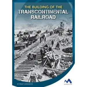 USED-The Building of the Transcontinental Railroad by Caravantes, Peggy (Library Binding)