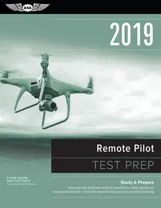 USED-Remote Pilot Test Prep 2019: Study & Prepare: Pass Your Test and Know What Is Essential to Safely Operate an Unmanned Aircraft - From the Most Trus by Asa Test Prep Board (Paperback)