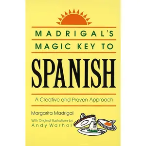 Madrigal's Magic Key to Spanish – Creative and Proven Spanish Learning Guide for Beginners
