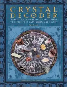 USED Book - Crystal Decoder: Harness a Million Years of Earth Energy to Reveal Your Lives, Loves, and Destiny by Sue Lilly (Paperback) - english