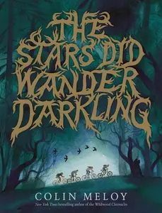 The Stars Did Wander Darkling by Colin Meloy [Hardback Book]