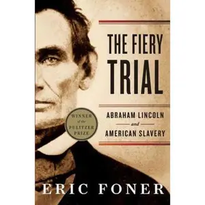 USED-The Fiery Trial: Abraham Lincoln and American Slavery by Foner, Eric (Paperback)