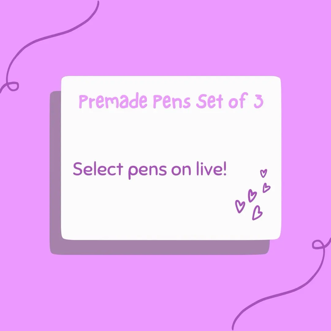 Premade Pens Set of 3 (no changes)