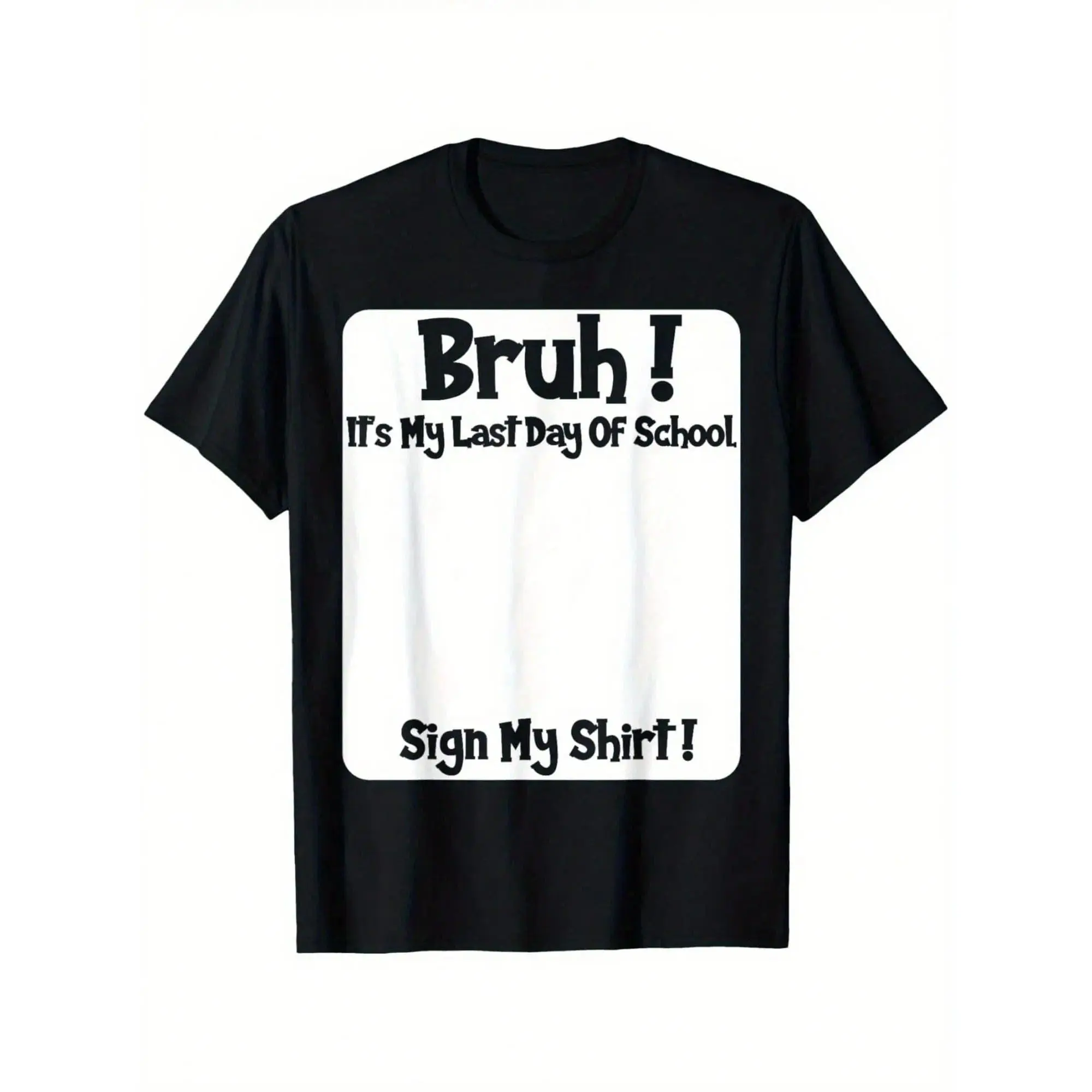 Unisex Cotton Bruh It's My Last Day Of School Sign My T-Shirt, Comfortable Short Sleeve everyday Tees Perfect For Boys Shirts Boy Girl Best Gift YX72