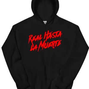 Real Hasta La Muerte Hoodie