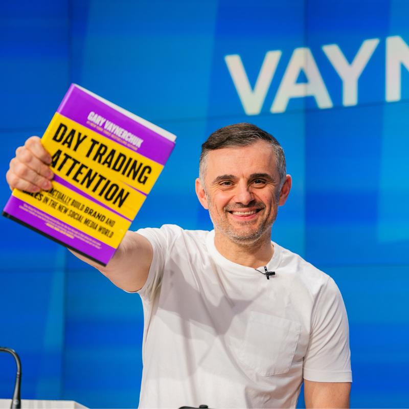 Day Trading Attention: How to Actually Build Brand and Sales in the New Social Media World by Gary Vaynerchuk [Hardback Book]
