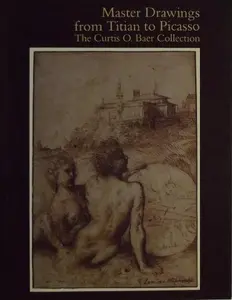 USED-Master Drawings from Titian to Picasso The Curtis O. Baer Collection by Eric M. Zafran (Paperback)