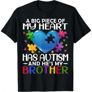 A Big Piece of My Heart Has Autism and He's My Brother T-Shirt