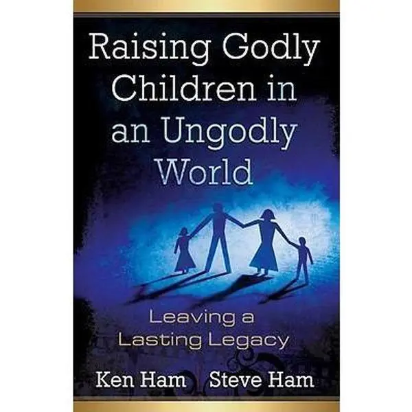 USED Book - Raising Godly Children in an Ungodly World: Leaving a Lasting Legacy by Ham, Ken (Paperback) - english