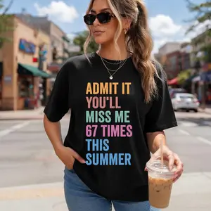 [Sale up to 50%] [Free Ship] Admit It You'll Miss Me 6 7 Times This Summer T-Shirt, 67 Meme Last Day Of School Shirt, Teacher Life Tee