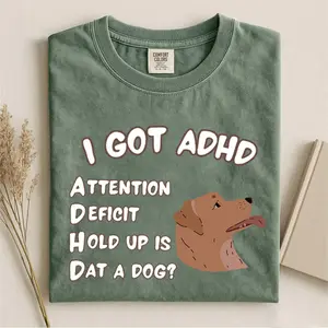 I Got ADHD Hold Up Is Dat A Dog T-Shirt, Funny Labrador Graphic Tee , Retro Neurodivergent Humor Apparel , Unique Dog Lover Gift, Unisex Fit Design, Gift for Men and Women